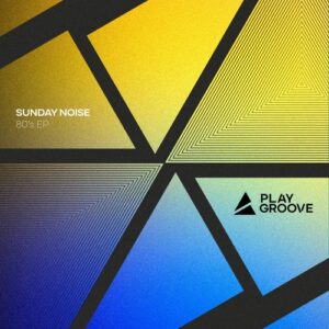 Sunday Noise - 80_s EP [PGR224]
