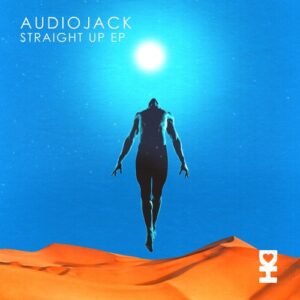 Audiojack - Straight Up [DH122]