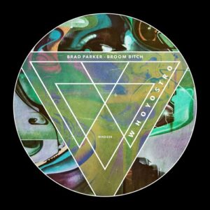 Brad Parker (UK) - Broom Bitch [WHO320]
