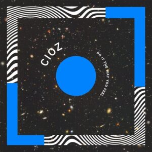 CIOZ - Do It The Way You Feel [SVT323Y]