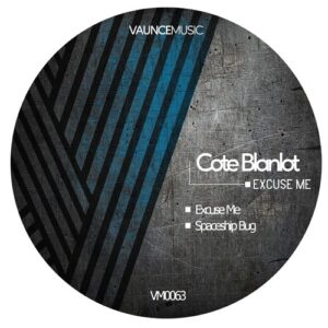Cote Blanlot - Excuse Me [VM0063]