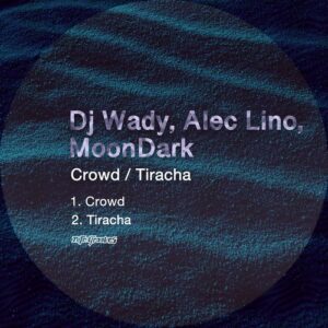 DJ Wady, MoonDark, Alec Lino - Crowd / Tiracha [KNG938]