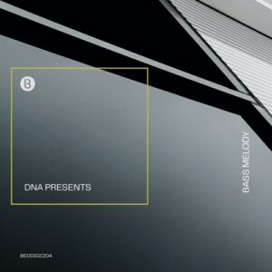 DNA Presents, Roman Rai, Charlie May, Dimitri Nakov, Natacha Atlas - Bass Melody [BEDDIGI204]