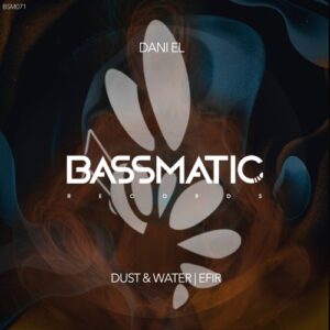 Dani El - Dust & Water / Efir [BSM071]