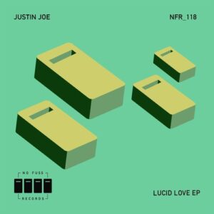 Justin Joe - Lucid Love EP [NFR118]