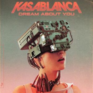 Kasablanca - Dream About You