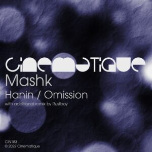 Mashk - Hanin / Omission [CIN183]