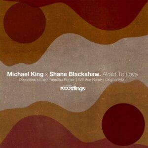 Michael King, Shane Blackshaw - Afraid to Love [324SD]