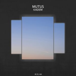 Mutus - Kadem [PLTL149]