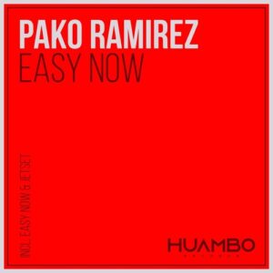 Pako Ramirez - Easy Now [HUAM576]