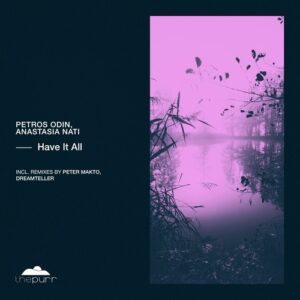 Petros Odin, Anastasia Nati - Have It All [PURR347]