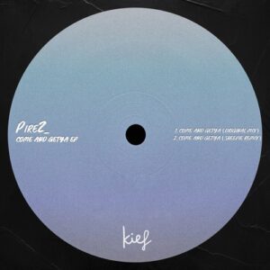 PireZ_ - Come And Getya EP [KIF105]