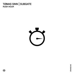 Tømas Sinn, Subgate - Rush Hour [ORANGE194]