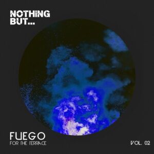 VA - Nothing But... Fuego for the Terrace, Vol. 02 [NBFFTT02]