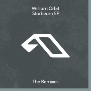 William Orbit - Starbeam EP (The Remixes) [ANJDEE658RBD]