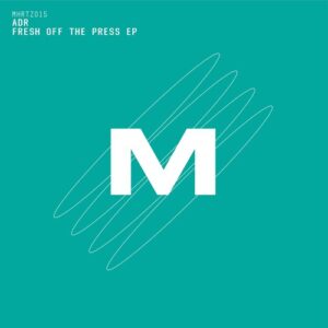ADR (UK) - Fresh Off The Press EP [MHRTZ015]