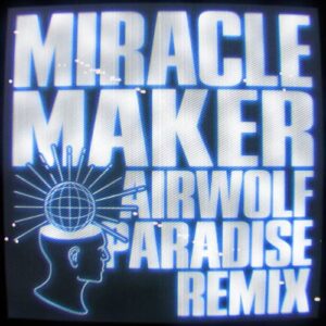 Dom Dolla, Clementine Douglas - Miracle Maker (Airwolf Paradise Remix [Extended]) [G010004922534A]