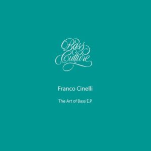 Franco Cinelli - The Art Of Bass EP [BCR067]