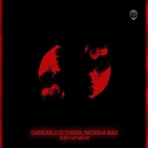 Giancarlo Di Chiara, Natasha Wax - Don't let me go [M4CS02]
