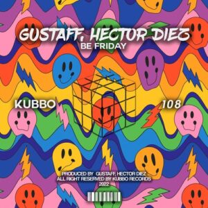 Gustaff, Hector Diez - Be Friday [KU108]