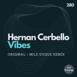 Hernan Cerbello - Vibes [LOWPRESSINGS280]