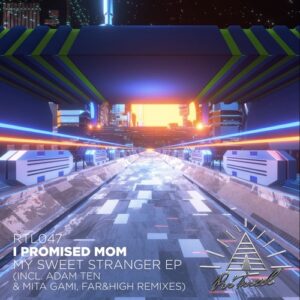 I Promised Mom, ANGST vor GRETA - My Sweet Stranger EP [RTL047]