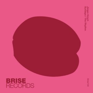 Jürgen Kirsch - Sundays / The Rhythm [BRISE158]