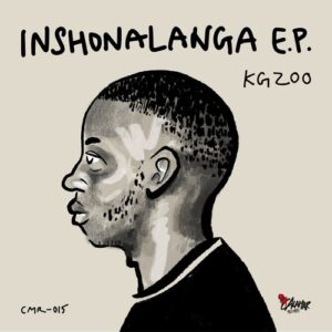 Kgzoo, Tabia, Loving - Inshonalanga EP [CMR015]