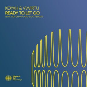 Koyah - Ready To Let Go (Nima van Ghavim and Saav Remixes) [ESR581R]