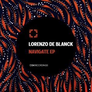 Lorenzo de Blanck - Navigate [SK250]