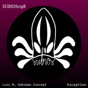 Luis M, Unknown Concept - Exception [SUBIOS098]