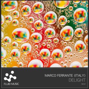 Marco Ferrante (Italy) - Delight [FM107]