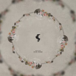 Meyer - Hive Mind [SNA140]