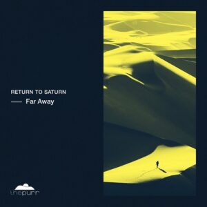Return To Saturn - Far Away [PURR351]