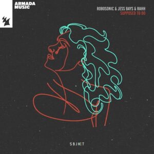 Robosonic, Jess Bays, RAHH - Supposed To Do [ARSBJKT186]