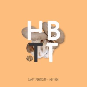Santy Perizzotti - Hey Men [HBT419]