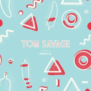 Tom Savage - Only You (Extended Mix) [HHW143]