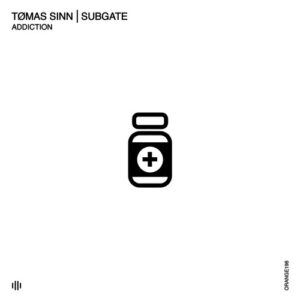 Tømas Sinn, Subgate - Addiction [ORANGE198]
