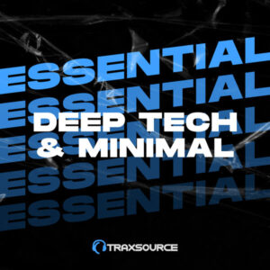 Traxsource Essential Minimal Deep Tech 2022-10-24