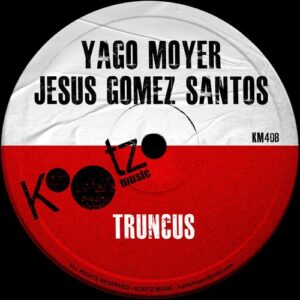 Yago Moyer, Jesus Gomez Santos - Truncus [KM408]