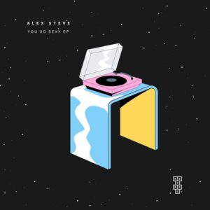 Alex Steve - You So Sexy EP [RM035]