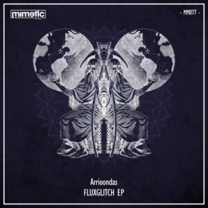 Arrioondas - Fluxglitch EP [MM077]