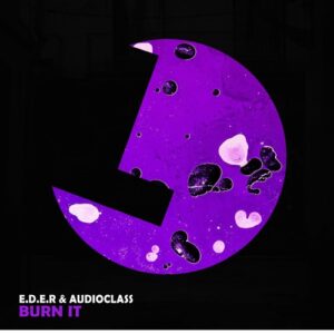 AudioClass, E.D.E.R - Burn Like [LLR280]