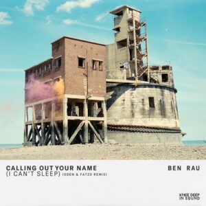 Ben Rau - Calling Out Your Name (Oden & Fatzo Remix) [KD142R1BP]