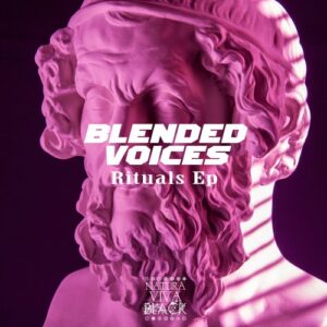 Blended Voices - Rituals EP [NATBLACK399]