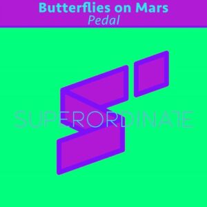Butterflies on Mars - Pedal [SUPER461]