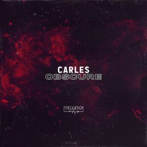 Carles - Obscure [FREQ2244]
