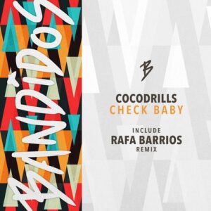 Cocodrills - Check Baby [BANDIDOS035]