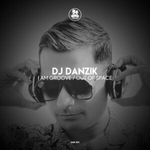 DJ Danzik - I Am Groove / Out of Space [UMR202]