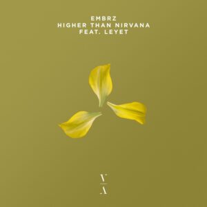 EMBRZ feat. LeyeT - Higher Than Nirvana